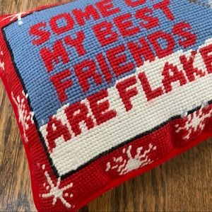 Some of my Best Friends are Flakes Holiday Christmas Needlepoint Pillow